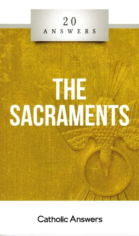 20 Answers – The Sacraments