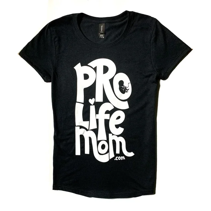 “Pro-Life Mom” Women’s T-Shirt