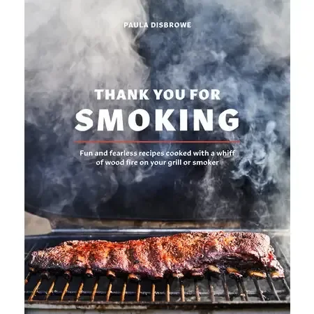 “Thank You For Smoking ” Grill Cookbook