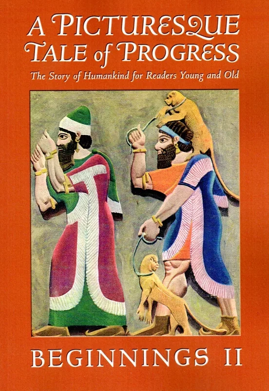 A Picturesque Tale of Progress: The Story of Humankind for Readers Young and Old – Beginnings II