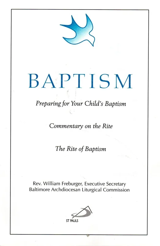 Baptism: Preparing for Your Child’s Baptism – Commentary on the Rite – The Rite of Baptism