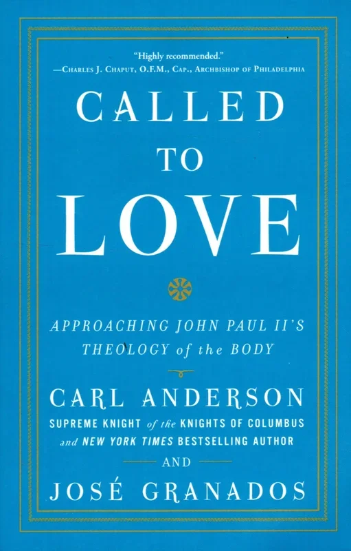 Called to Love: Approaching John Paul II’s Theology of the Body