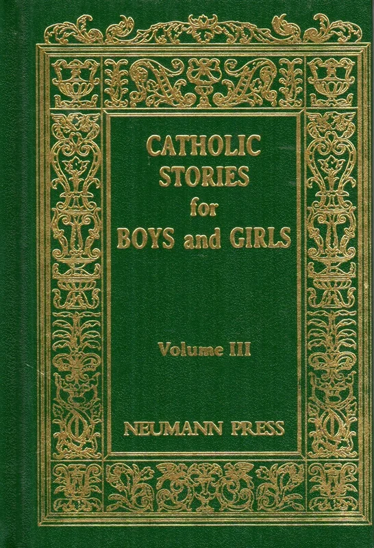 Catholic Stories for Boys and Girls Volume III
