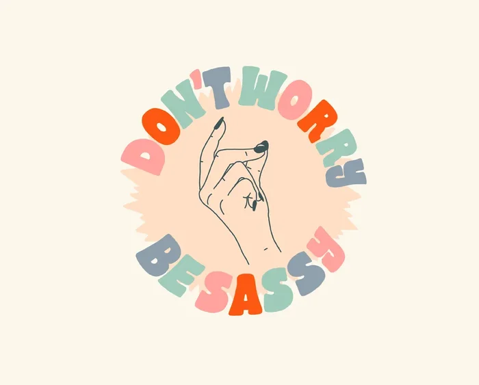 Don’t Worry Be Sassy Poster – 8 X 10