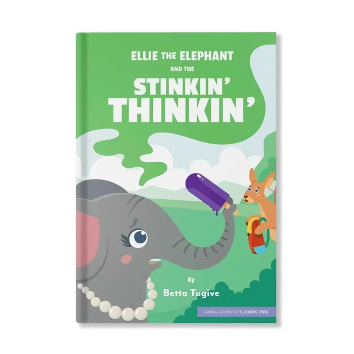 Ellie The Elephant And The Stinkin’ Thinkin’