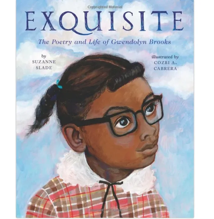 Exquisite: The Poetry and Life of Gwendolyn Brooks