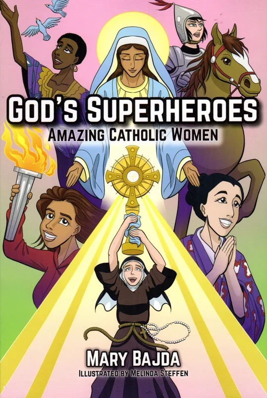 God’s Superheroes: Amazing Catholic Women