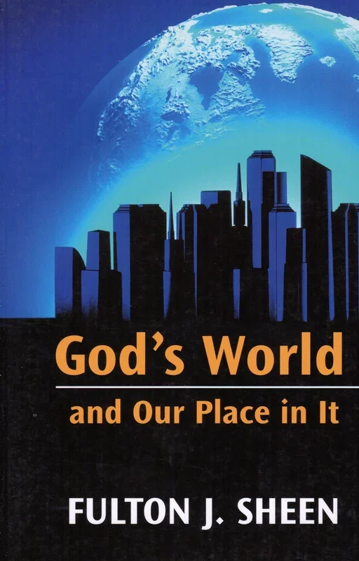 God’s World and Our PLace in It