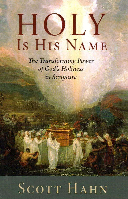 Holy is His Name: The Transforming Power of God’s Holiness in Scripture
