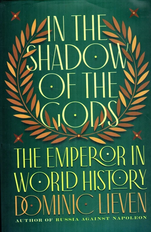 In the Shadow of the Gods: The Emperor in World History