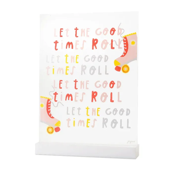 Let The Good Times Roll Acrylic Table Top Sign