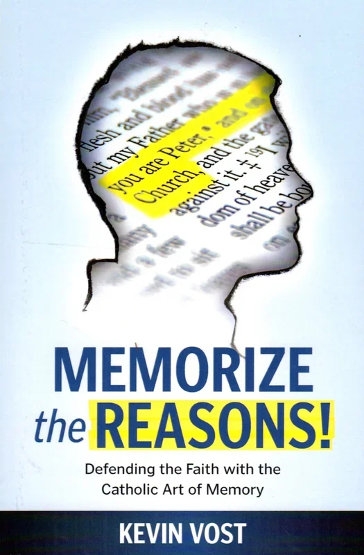 Memorize the Reasons! Defending the Faith with the Catholic Art of Memory