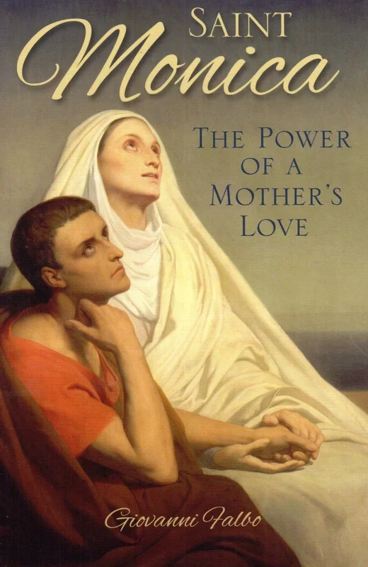 St Monica The Power of a Mother’s Love