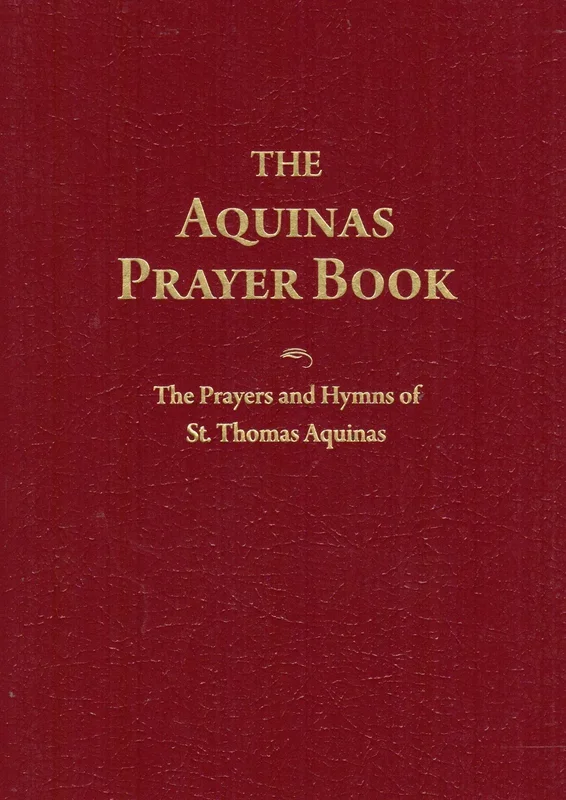 The Aquinas Prayer Book: The Prayers and Hymns of St Thomas Aquinas