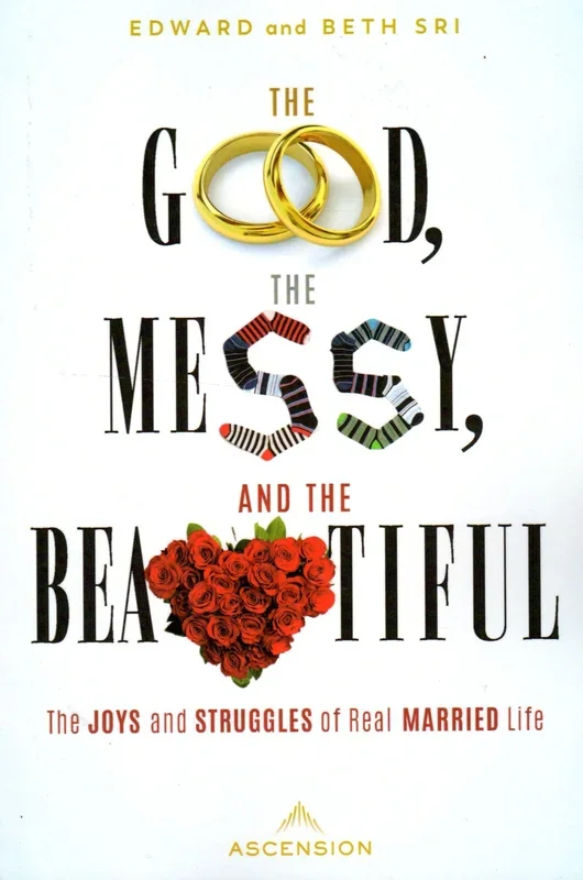 The Good, the Messy and the Beautiful: The Joys and Strggles of Real Married Life