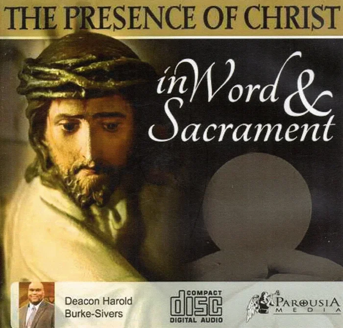 The Presence of Christ in Word and Sacrament CD