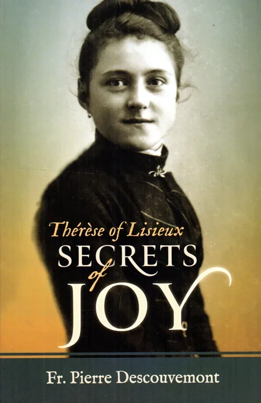 Therese Of Lisieux: Secrets of Joy