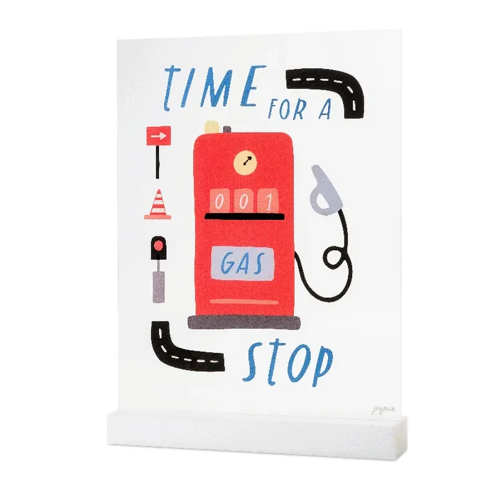 Time For A Gas Stop Acrylic Table Top Sign