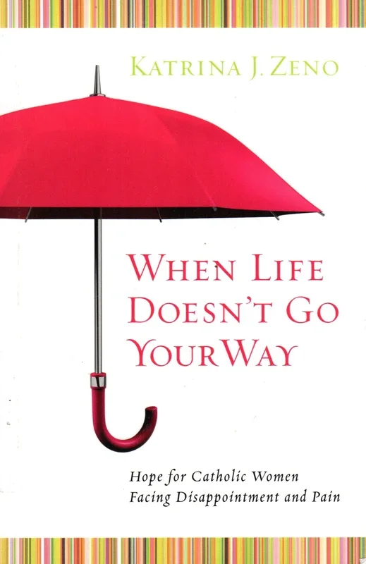 When Life Doesn’t Go Your Way